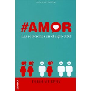 24401-AMOR / LAS RELACIONES EN EL SIGLO XXI