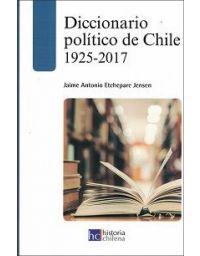 11006-DICCIONARIO POLITICO DE CHILE 1925-2017