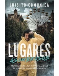 8448-LUISITO COMUNICA, LUGARES ASOMBROSOS