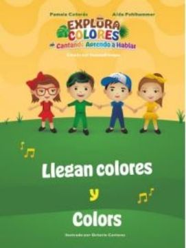 31519-CANTANDO APRENDO A HABLAR : LLEGAN COLORES Y COLORS