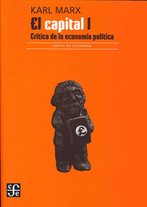 34584-CAPITAL, EL / T.1 CRITICA DE LA ECONOMIA POLITICA