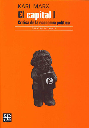 34584-CAPITAL, EL / T.1 CRITICA DE LA ECONOMIA POLITICA
