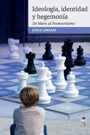 33677-IDEOLOGIA, IDENTIDAD Y HEGEMONIA. DE MARX AL POSTMARXISMO