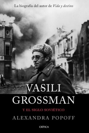 36231-VASILI GROSSMAN Y EL SIGLO SOVIETICO