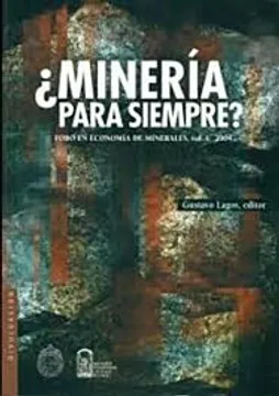 36938-MINERIA PARA SIEMPRE? FORO EN ECONOMIA DE MINERALES VOL. 1