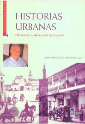 36872-HISTORIAS URBANAS : HOMENAJE A ARMANDO DE RAMON