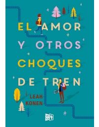 11312-AMOR Y OTROS CHOQUES DE TREN, EL