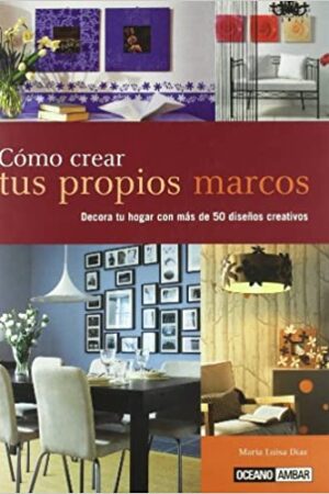 41533-COMO CREAR TUS PROPIOS MARCOS