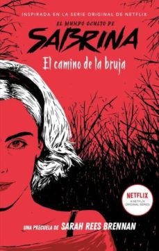 11631-MUNDO OCULTO DE SABRINA, EL / EL CAMINO DE LA BRUJA