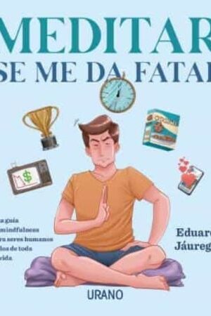 43118-MEDITAR SE ME DA FATAL