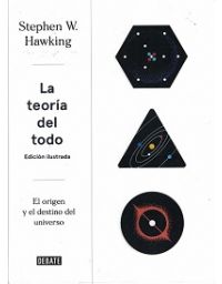 7769-LA TEORIA DEL TODO: EL ORIGEN Y EL DESTINO DEL UNIVERSO