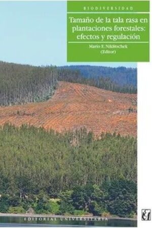 44731-TAMAÑO DE LA TALA RASA EN PLANTACIONES FORESTALES: EFECTOS Y REGULACION