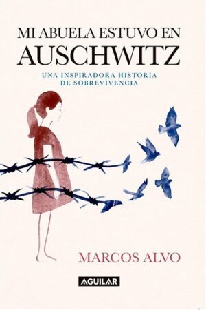 11472-MI ABUELA ESTUVO EN AUSCHWITZ