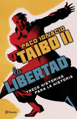 46142-LA LIBERTAD, TRECE HISTORIAS PARA LA HISTORIA