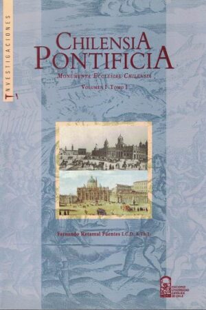 47011-CHILENSIA PONTIFICIA VOL 1 TOMO I