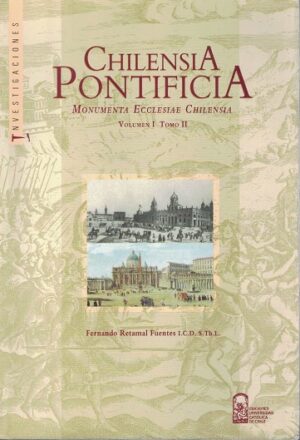 47005-CHILENSIA PONTIFICIA VOL 1 TOMO II