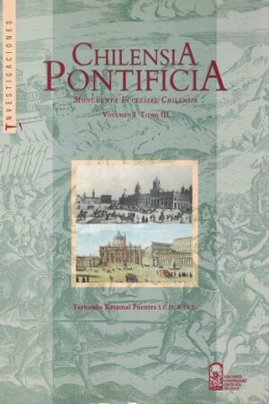 47008-CHILENSIA PONTIFICIA VOL 1 TOMO III