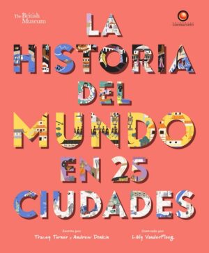34227-LA HISTORIA DEL MUNDO EN 25 CIUDADES