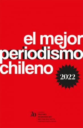 46647-EL MEJOR PERIODISMO CHILENO 2022