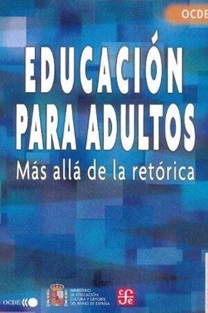 47398-EDUCACION PARA ADULTOS: MAS ALLA DE LA RETORICA