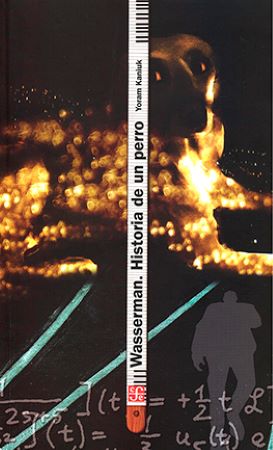 47347-WASSERMAN / HISTORIA DE UN PERRO