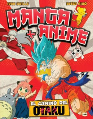 45217-MANGA + ANIME: EL CAMINO DEL OTAKU