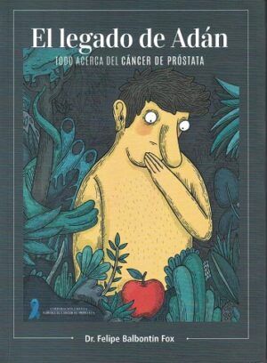 45309-EL LEGADO DE ADAN : TODO ACERCA DEL CANCER A LA PROSTATA