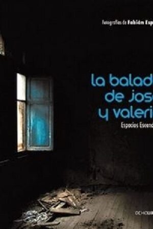 48612-LA BALADA DE JOSE Y VALERIA : ESPACIOS ESCONDIDOS