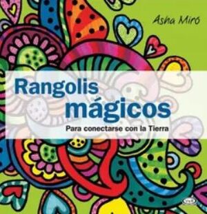48061-RANGOLIS MAGICOS : PARA CONECTARSE CON LA TIERRA