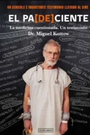 49037-EL PA(DE)CIENTE : LA MEDICINA CUESTIONADA, UN TESTIMONIO