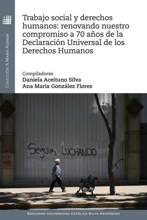 49638-TRABAJO SOCIAL Y DERECHOS HUMANOS : RENOVANDO NUESTRO COMPROMISO A 70 AÑOS DE LA DECLARACION UNIVERSAL DE LOS DERECHOS HUMANOS