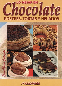 734-LO MEJOR EN CHOCOLATE : POSTRES TORTAS Y HELADOS