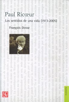 21609-PAUL RICOEUR : LOS SENTIDOS DE UNA VIDA