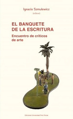 51126-EL BANQUETE DE LA ESCRITURA : ENCUENTRO DE CRITICOS DE ARTE