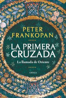 34562-LA PRIMERA CRUZADA : LA LLAMADA DE ORIENTE