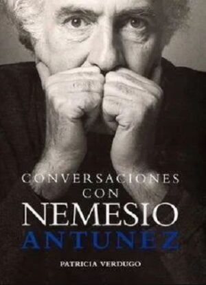 52311-CONVERSACIONES CON NEMESIO ANTUNEZ