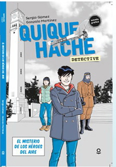 2318-QUIQUE HACHE DETECTIVE : EL MISTERIO DE LOS HEROES DEL AIRE
