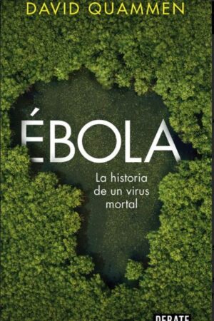 51864-EBOLA LA HISTORIA DE UN VIRUS MORTAL