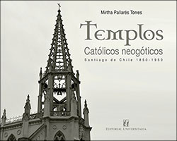 3332-TEMPLOS CATOLICOS NEOGOTICOS / SANTIAGO DE CHILE 1850-1950