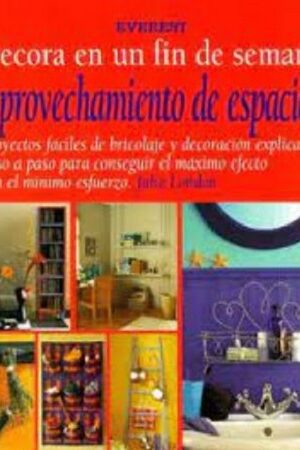 54180-DECORA EN UN FIN DE SEMANA : APROVECHAMIENTO DE ESPACIOS