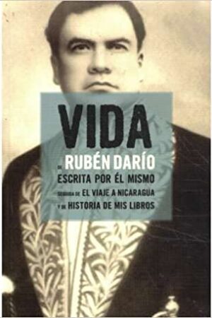 35298-VIDA DE RUBEN DARIO ESCRITA POR EL MISM0