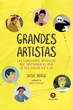 11527-GRANDES ARTISTAS : LAS CONEXIONES ARTISTICAS QUE INSPIRARON EL ARTE DE LOS SIGLOS XIX Y XX