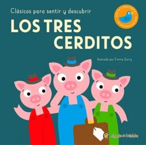 54794-CLASICOS PARA SENTIR Y DESCUBRIR : LOS TRES CERDITOS