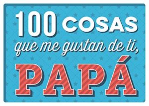 56875-100 COSAS QUE ME GUSTAN DE TI, PAPA