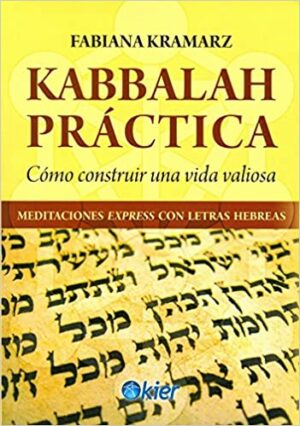 40698-KABBALAH PRACTICA COMO CONSTRIR UNA VIDA VALIOSA