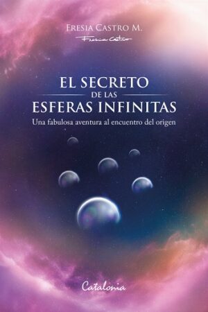 58300-EL SECRETO DE LAS ESFERAS INFINITAS