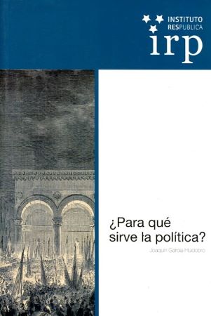 58790-PARA QUE SIRVE LA POLITICA