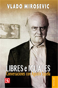2311-LIBRES E IGUALES : CONVERSACIONES CON AGUSTIN SQUELLA