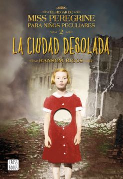 30079-LA CIUDAD DESOLADA : EL HOGAR DE MISS PEREGRINE PARA NIÑOS PECULIARES 2