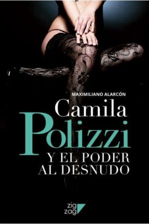 59493-CAMILA POLIZZI Y EL PODER AL DESNUDO